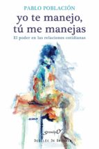 Yo te manejo, tú me manejas - El poder en las relaciones cotidianas