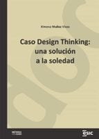 Caso Design Thinking: una solución a la soledad