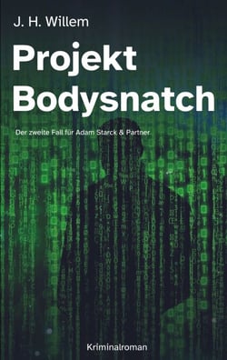 Projekt Bodysnatch - Der zweite Fall für Adam Starck &amp; Partner
