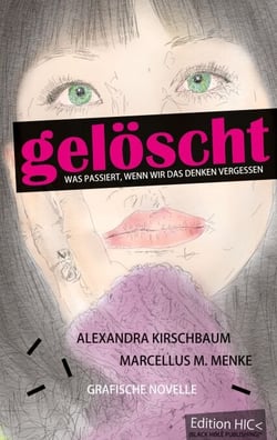 Gelöscht - Was passiert, wenn wir das Denken vergessen. Grafische Novelle.