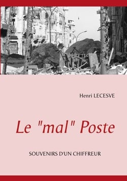 Le "mal" Poste - SOUVENIRS D'UN CHIFFREUR