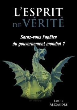 L'esprit de vérité - Serez-vous l'apôtre du gouvernement mondial ?