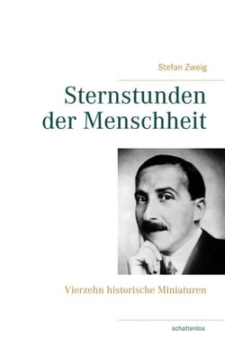 Sternstunden der Menschheit - Vierzehn historische Miniaturen