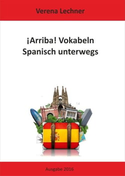 ¡Arriba! Vokabeln - Spanisch unterwegs