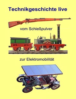 Vom Schießpulver zur Elektromobilität - Technikgeschichte live