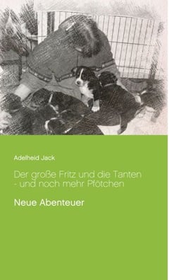 Der große Fritz und die Tanten - und noch mehr Pfötchen - Neue Abenteuer