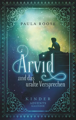 Arvid und das uralte Versprechen - Adventskalender für Kinder
