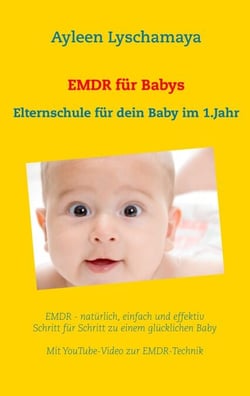 EMDR für Babys - Elternschule für dein Baby im 1.Lebensjahr