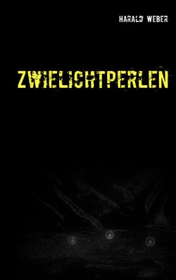 Zwielichtperlen - Phantastische Geschichten