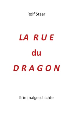 La  rue  du  Dragon - Kriminalgeschichte