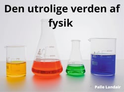 Den utrolige verden af fysik