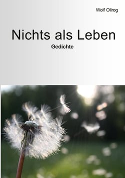 Nichts als Leben - Gedichte