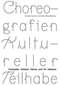 Choreografien Kultureller Teilhabe - Huckarde: Kokerei Hansa und St. Urbanus