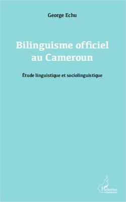 Bilinguisme officiel au Cameroun - Etude linguistique et sociolinguistique