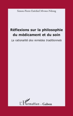 Réflexions sur la philosophie du médicament et du soin - La rationalité des remèdes traditionnels
