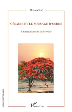 Césaire et le message d'Osiris - L'humanisme de la diversité
