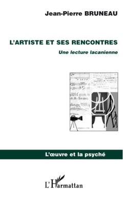 L'artiste et ses rencontres - Une lecture lacanienne