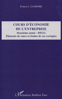 Cours d'économie de l'entreprise - Deuxième année - DEUG - Eléments de cours et études de cas corrigées