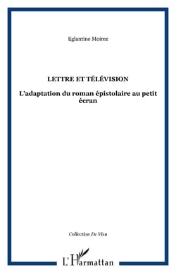 Lettre et télévision - L'adaptation du roman épistolaire au petit écran