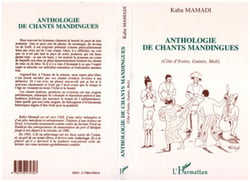 Anthologie des chants mandingues (Côte d'Ivoire, Guinée, Mali)