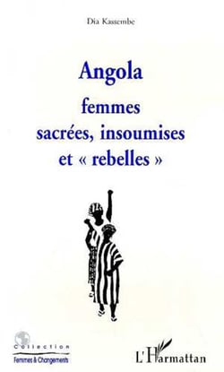 ANGOLA - Femmes sacrées, insoumises et rebelles
