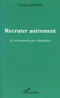 Recruter autrement - Le recrutement par simulation