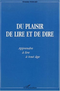 DU PLAISIR DE LIRE ET DE DIRE - Apprendre à lire à tout âge