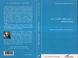 LA « CITÉ GRECQUE » POSITIVISTE - Anatomie d'un modèle historiographique