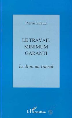 LE TRAVAIL MINIMUM GARANTI - Le droit au travail