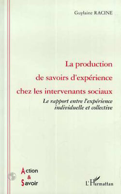 LA PRODUCTION DE SAVOIRS D'EXPERIENCE CHEZ LES INTERVENANTS - Le rapport entre l'expérience individuelle et collective