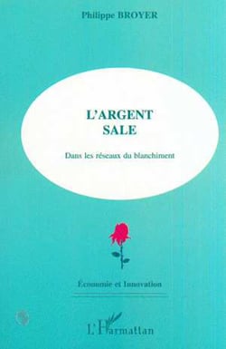 L'ARGENT SALE - Dans les réseaux du blanchiment