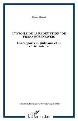 L'" ETOILE DE LA REDEMPTION " DE FRANZ ROSENZWEIG - Les rapports du judaïsme et du christianisme