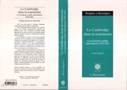 Cambodge dans la tourmente - Le troisième conflit indochinois 1978-1991