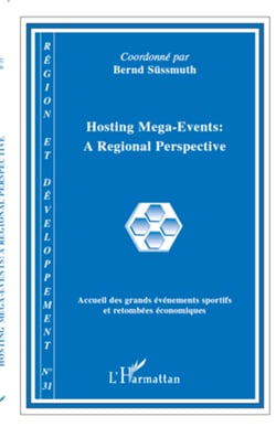Hosting Mega-Events : a Regional Perspective - Accueil des grands événements sportifs et retombées économiques