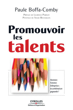 Promouvoir les talents - Hommes, femmes, entreprises : la combinaison gagnante !