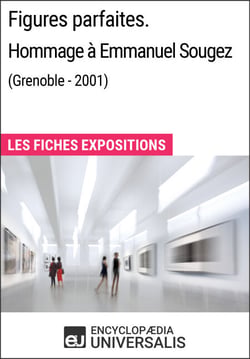 Figures parfaites. Hommage à Emmanuel Sougez (Grenoble - 2001) - Les Fiches Exposition d'Universalis