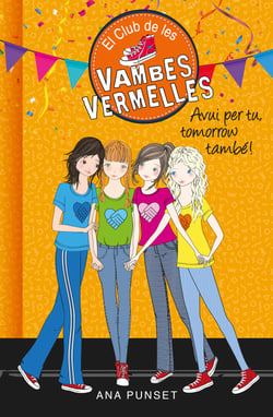 Avui per tu, tomorrow també! (Sèrie El Club de les Vambes Vermelles 13)