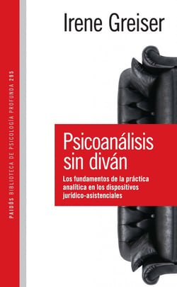 Psicoanálisis sin diván - Los fundamentos de la práctica analítica en los dispositivos jurídico-asistenciales