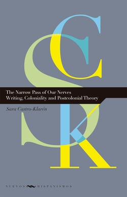The Narrow Pass of Our Nerves - Writing, Coloniality and Postcolonial Theory