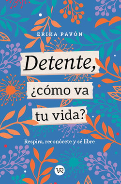 Detente, ¿cómo va tu vida? - Respira, reconócete y sé libre