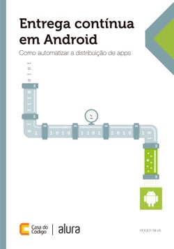 Entrega contínua em Android - Como automatizar a distribuição de apps