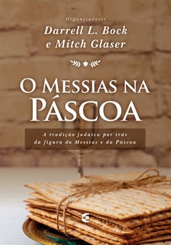 O Messias na Páscoa - A tradição judaica por trás da figura do Messias e da Páscoa