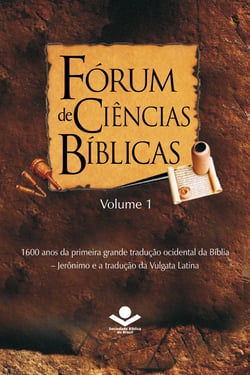 Fórum de Ciências Bíblicas 1 - 1600 anos da primeira grande tradução ocidental da Bíblia - Jerônimo e a tradução da Vulgata Latina