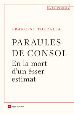 Paraules de consol - En la mort d'un ésser estimat