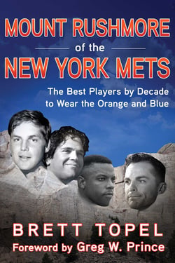 Mount Rushmore of the New York Mets - The Best Players by Decade to Wear the Orange and Blue