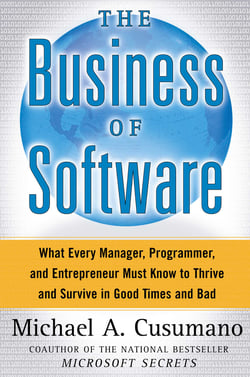 The Business of Software - What Every Manager, Programmer, and Entrepreneur Must Know to Thrive and Survive in Good Times and Bad