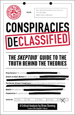Conspiracies Declassified - The Skeptoid Guide to the Truth Behind the Theories