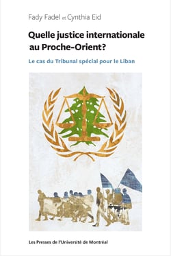 Quelle justice internationale au Proche-Orient? - Le cas du Tribunal spécial pour le Liban