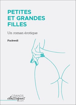 Petites et grandes filles - Un roman érotique