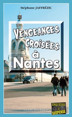 Vengeances croisées à Nantes - Les enquêtes de Maxime Moreau - Tome 5